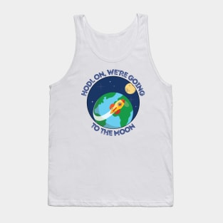 Hodl On, We're Going To The Moon - Cryptocurrency Tank Top